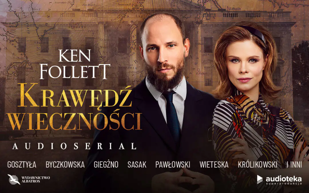 Nowa superprodukcja „Krawędź wieczności” Kena Folletta już dostępna w Audiotece!
